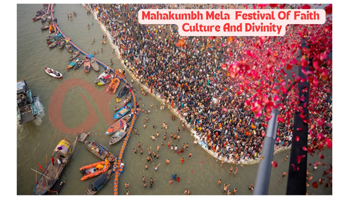 Mahakumbh Mela 2025 Festival Of Faith Culture And Divinity