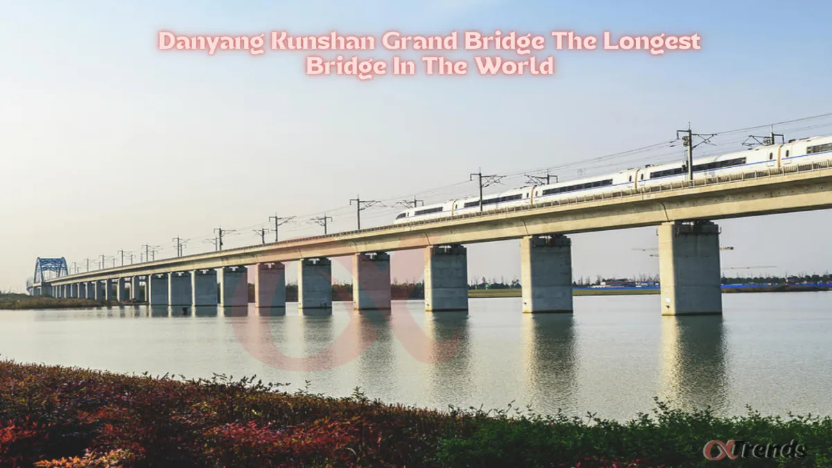 Explore Danyang Kunshan Grand Bridge The Longest Bridge In The World